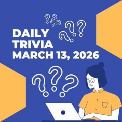 Daily trivia March 13, 2026: Easy start into the weekend!