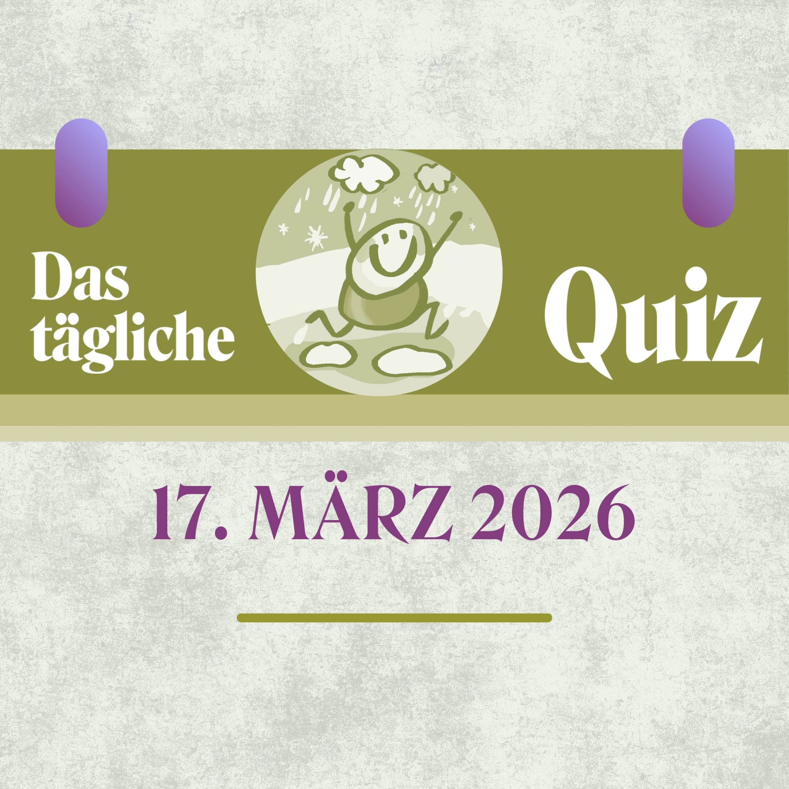 Quiz des Tages vom 17. März 2026: Starte klug in den Tag!