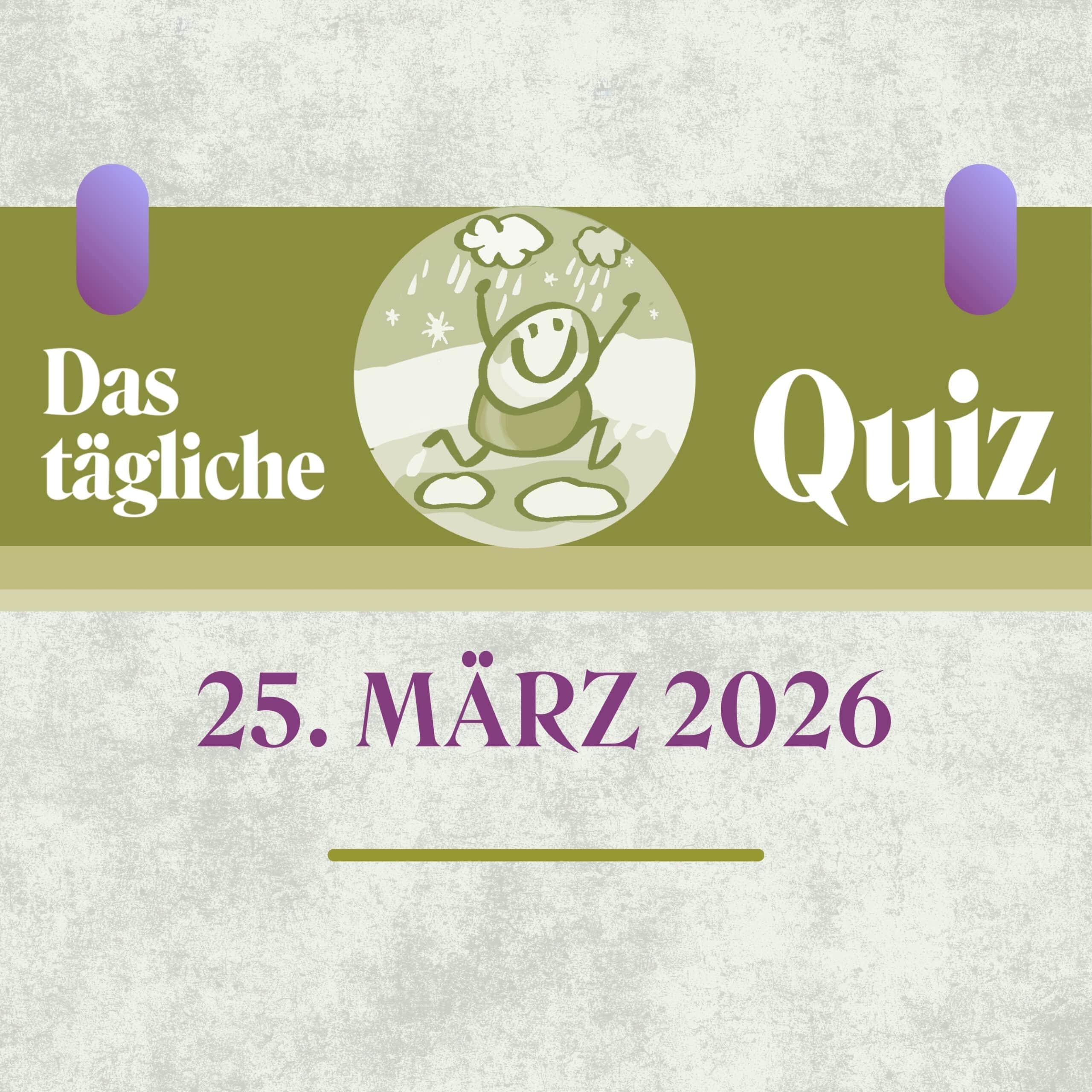 Quiz des Tages vom 25. März 2026: Bring dein Wissen ins Spiel!
