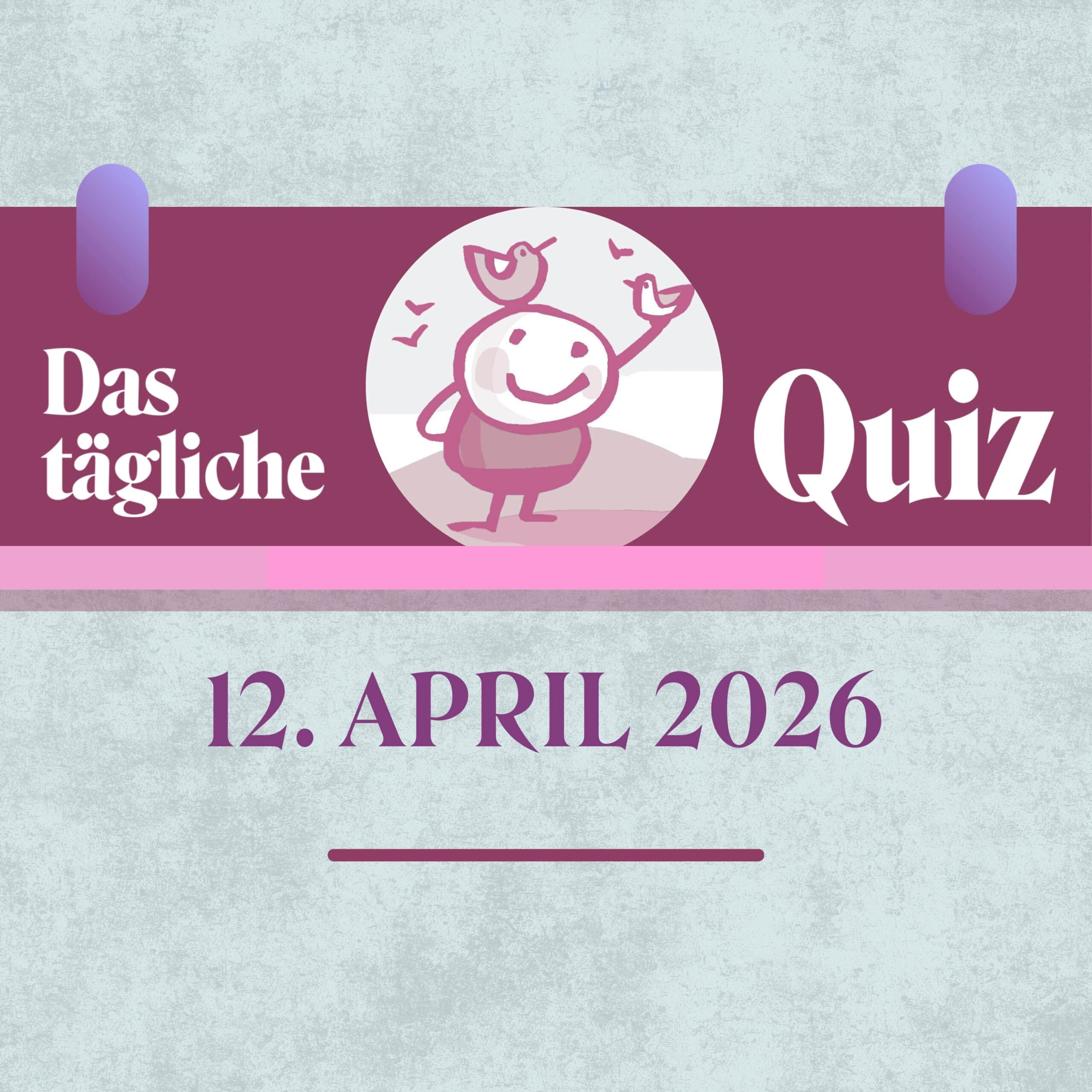 Quiz des Tages vom 12. April 2026: Wissen, was zählt!