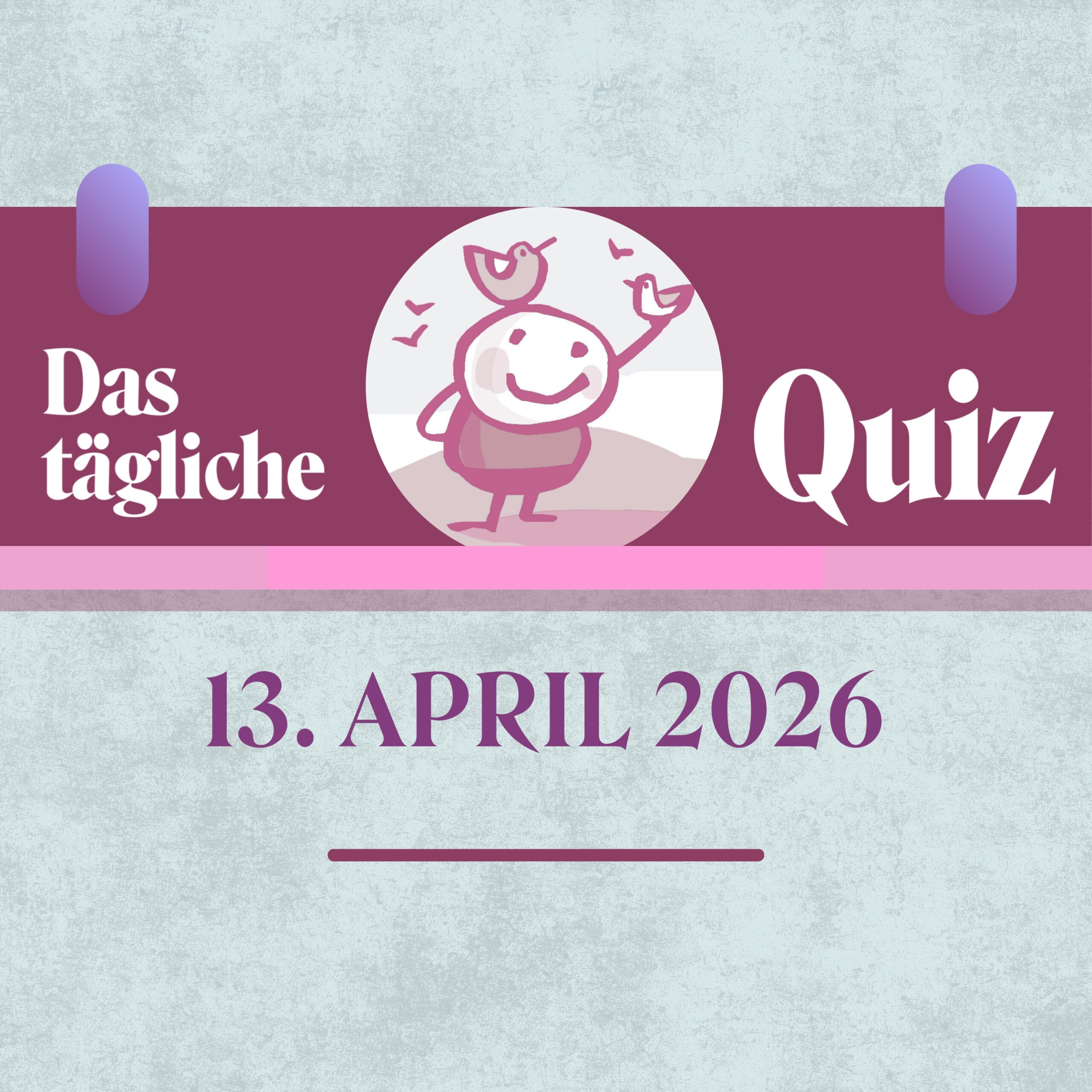 Quiz des Tages vom 13. April 2026: Blitzgescheit gelöst!