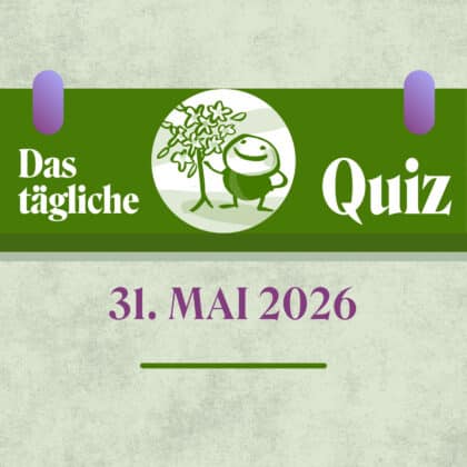 Quiz des Tages vom 31. Mai 2026, weil Denken gesund ist