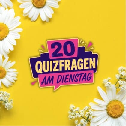 20 Quizfragen am Dienstag, damit die Sonne für dich scheint