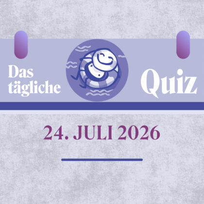 Quiz des Tages vom 24. Juli 2026: Schlauheit gewinnt immer