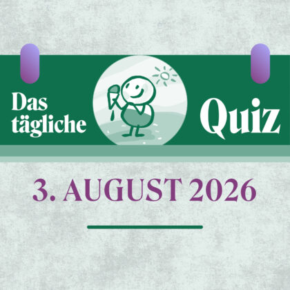 Quiz des Tages vom 3. August 2026: Denk dich fit!
