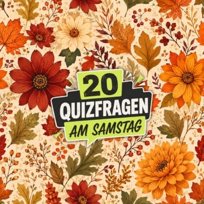 20 Quizfragen am Samstag, weil dann Wissen spielend wächst