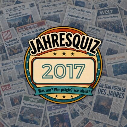 Das Jahresquiz 2017: Sieben Fragen zum Zeitgeschehen