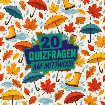 20 Quizfragen am Mittwoch, weil mentale Stärke zündet!