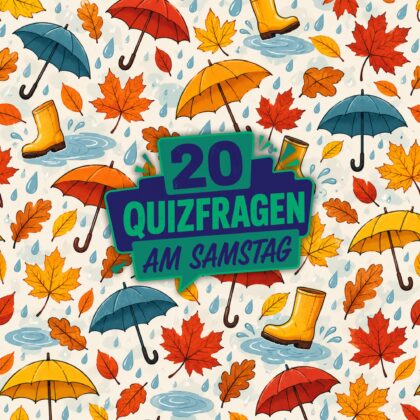 20 Quizfragen am Samstag, weil Wissen niemals schläft!