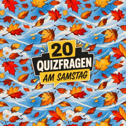 20 Quizfragen am Samstag, weil Wissen niemals schläft!