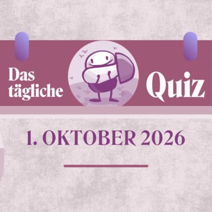 Quiz des Tages vom 1. Oktober 2026