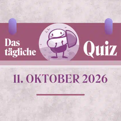 Quiz des Tages vom 11. Oktober 2026