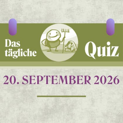 Quiz des Tages vom 20. September 2026, um Früchte zu ernten