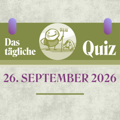 Quiz des Tages vom 26. September 2026