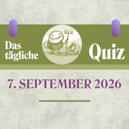 Quiz des Tages vom 7. September 2026, um Wissen zu testen