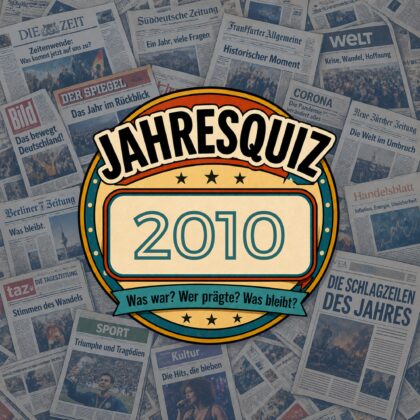 Das Jahresquiz 2010: 7 Fragen für eine Zeitreise