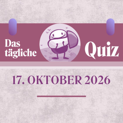 Quiz des Tages vom 17. Oktober 2026