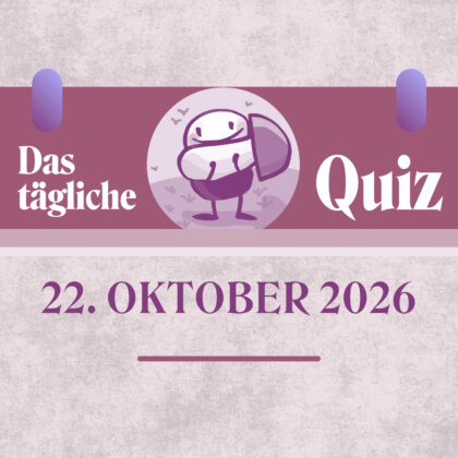 Quiz des Tages vom 22. Oktober 2026