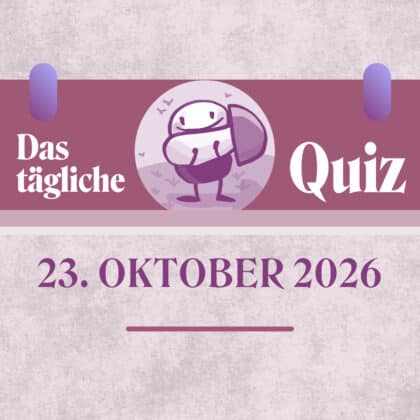 Quiz des Tages vom 23. Oktober 2026
