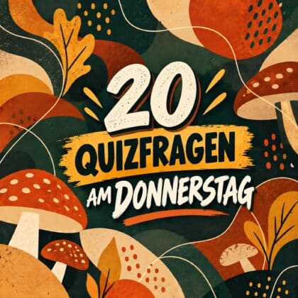 20 Quizfragen am Donnerstag, um den Kopf zu lüften