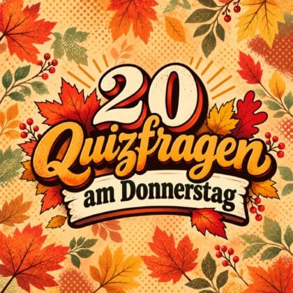 20 Quizfragen am Donnerstag, denn du bist auf Siegkurs