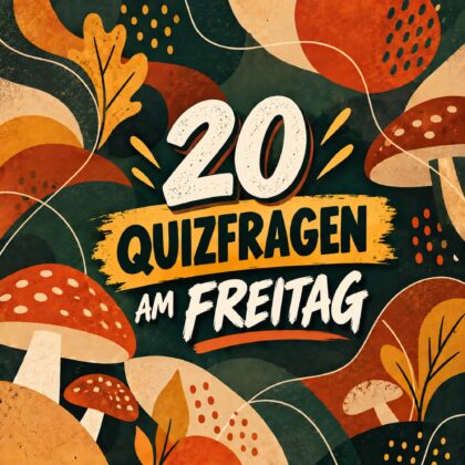 20 Quizfragen am Freitag, um das Wochenende einzuläuten