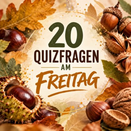 20 Quizfragen am Freitag, damit die Zeit schneller verfliegt