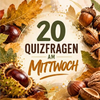 20 Quizfragen am Mittwoch, damit Schlausein sich lohnt