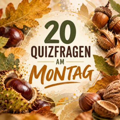 20 Quizfragen am Montag, damit Wissen Laune macht